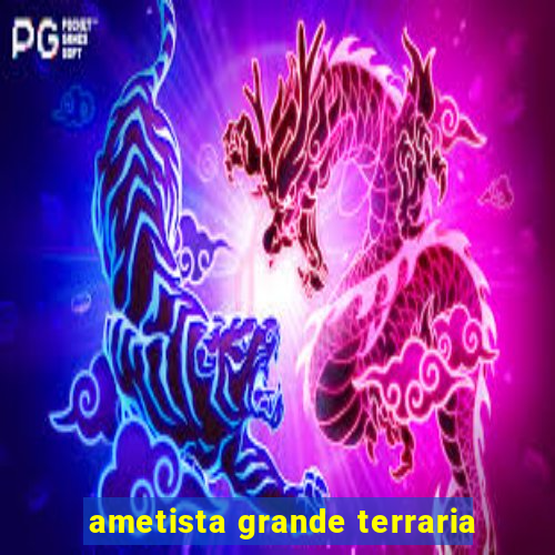 ametista grande terraria